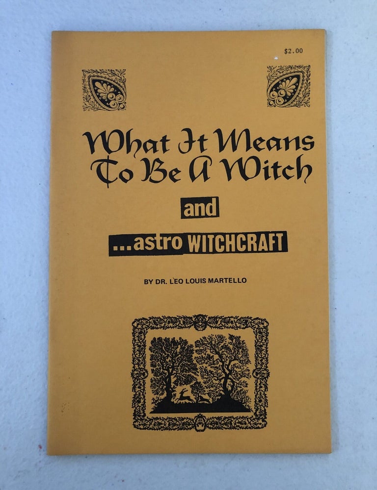 Item #10467 What It Means to Be a Witch and Astro Witchcraft. Leo Louis Martello, Dr