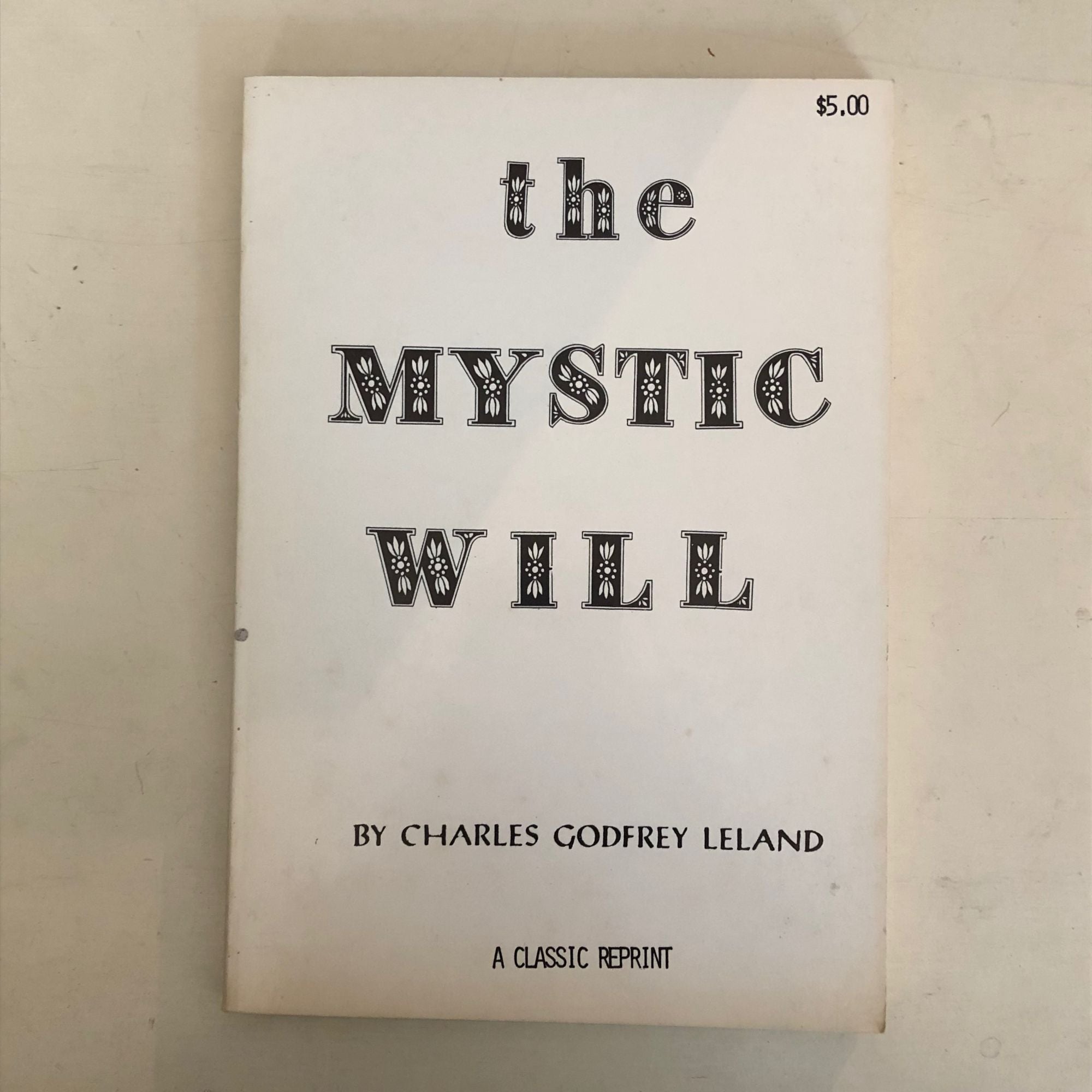 Item #10582 Mystic Will. Charles Godfrey Leland, publisher Dr. Leo Louis Martello.