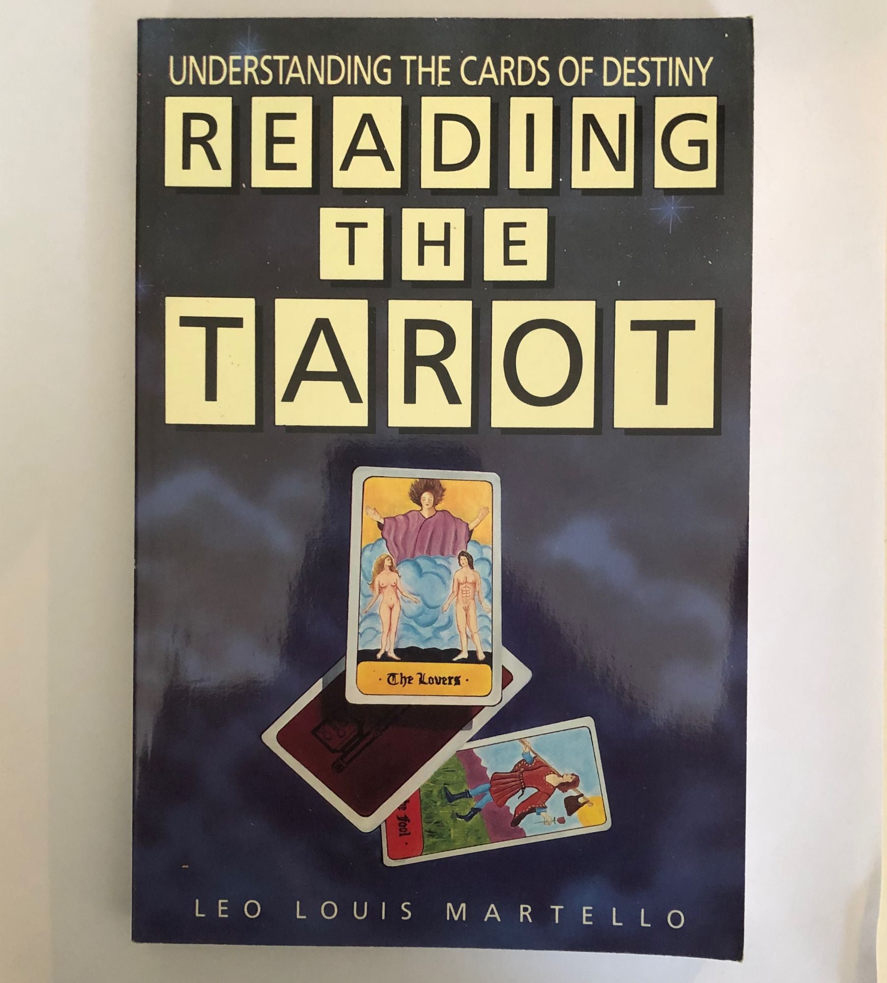 Item #10607 Reading the Tarot: Understanding the Cards of Destiny. Dr. Leo Louis Martello.