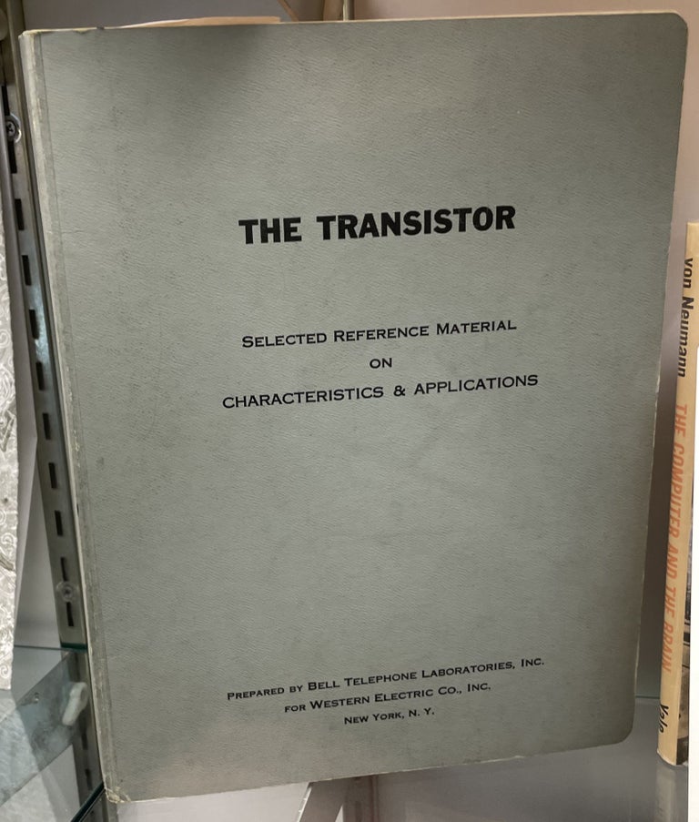 Item #11046 The Transistor. Selected Reference Material on Characteristics and Applications