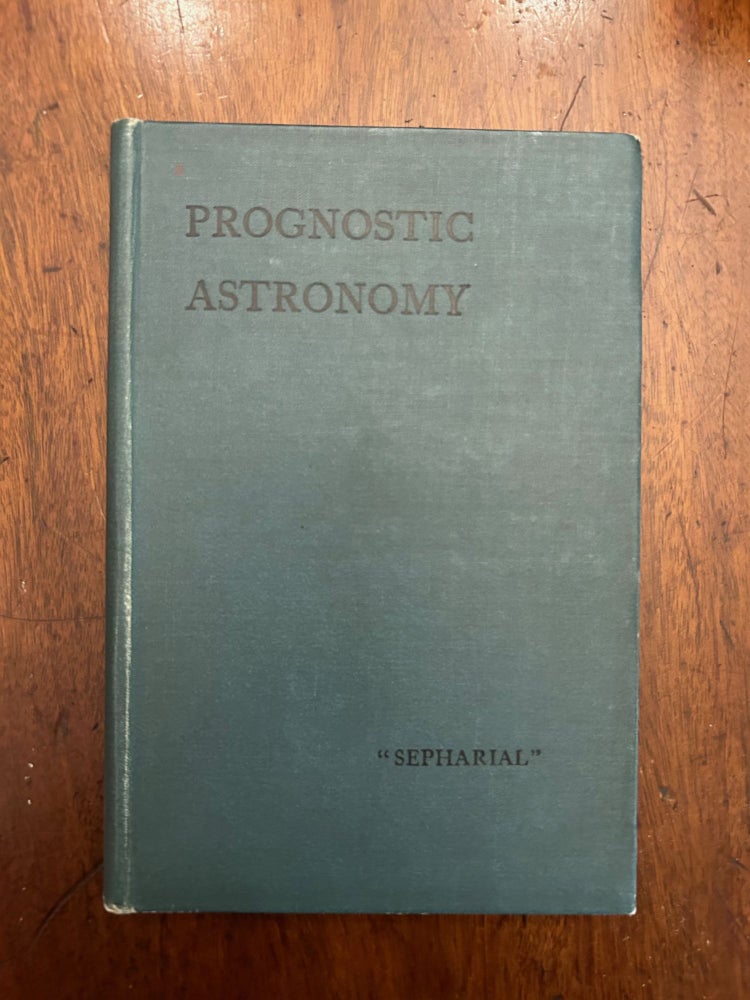Item #11285 Prognostic Astronomy: The Scientific Basis of the Predictive Art commonly called...