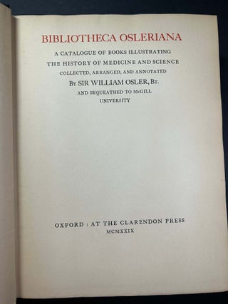 Bibliotheca Osleriana: A Catalogue of Books Illustrating the History of Medicine and Science
