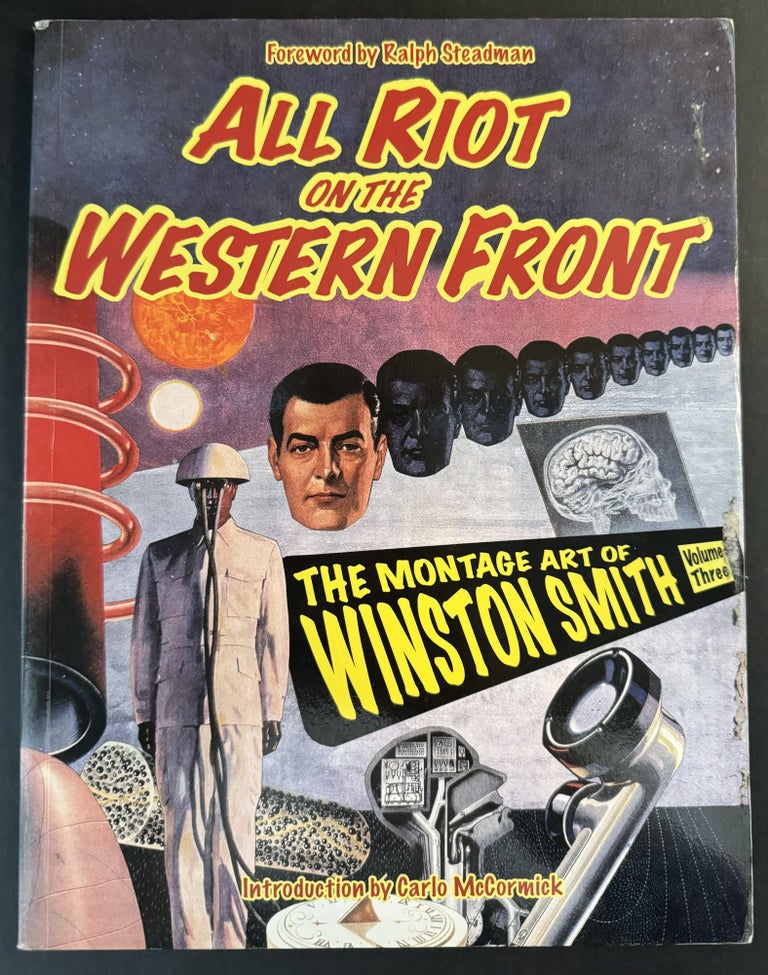 Item #12043 All Riot on the Western Front: The Montage Art of Winston Smith, Volume Three....