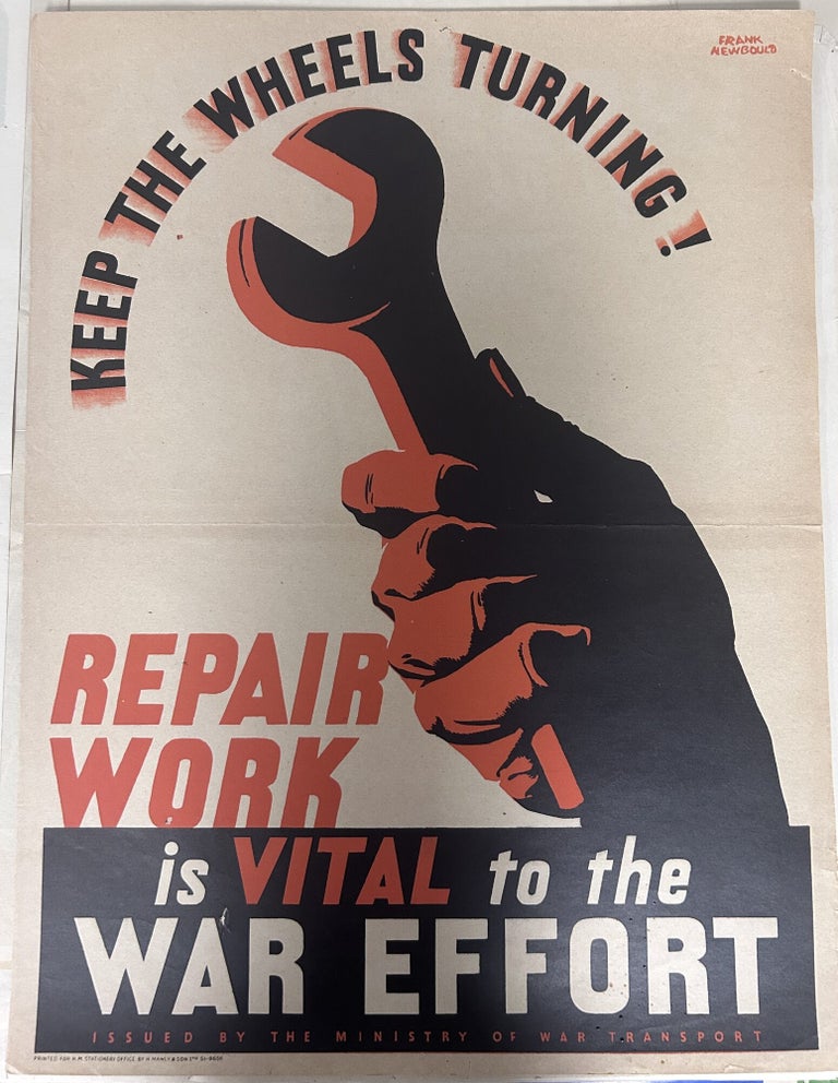 Item #13894 Keep the Wheels Turning!: Repair Work is Vital to the War Effort. Frank Newbould