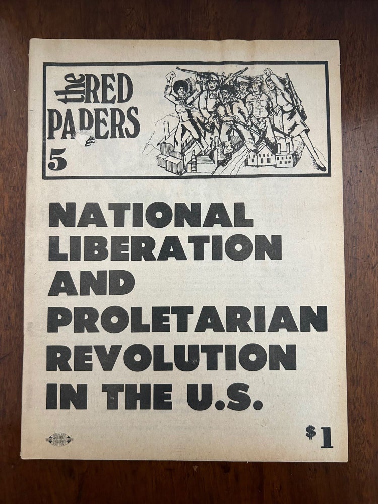 Item #9049 The Red Papers, “National Liberation and Proletarian Revolution in the U.S.” ...