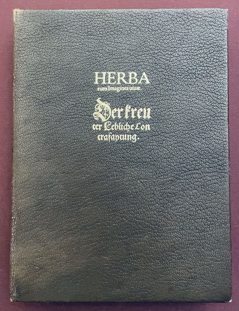 Item #9385 Herbarum imagines vivae: Der Kreuter lebliche Contrafaytung. [Herbarum imagines vivae]...